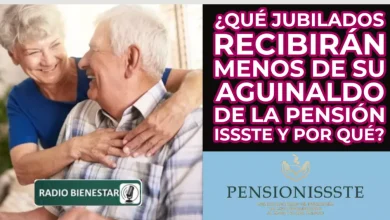 ¿Qué jubilados recibirán menos de su aguinaldo de la Pensión ISSSTE y por qué?