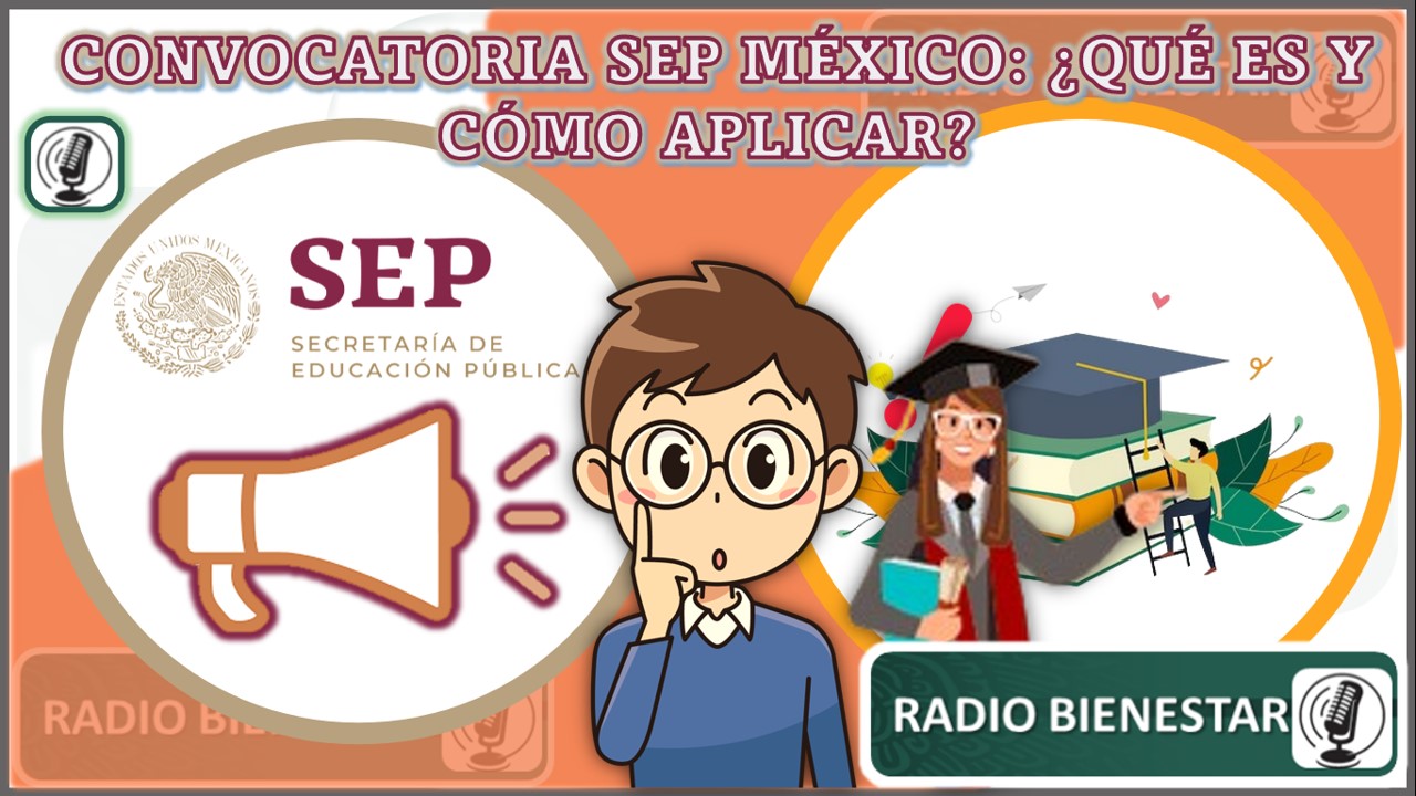 Convocatoria SEP México: ¿Qué es y cómo aplicar?