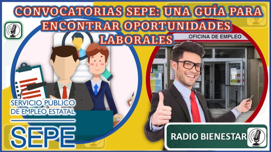 Convocatorias SEPE: una guía para encontrar oportunidades laborales