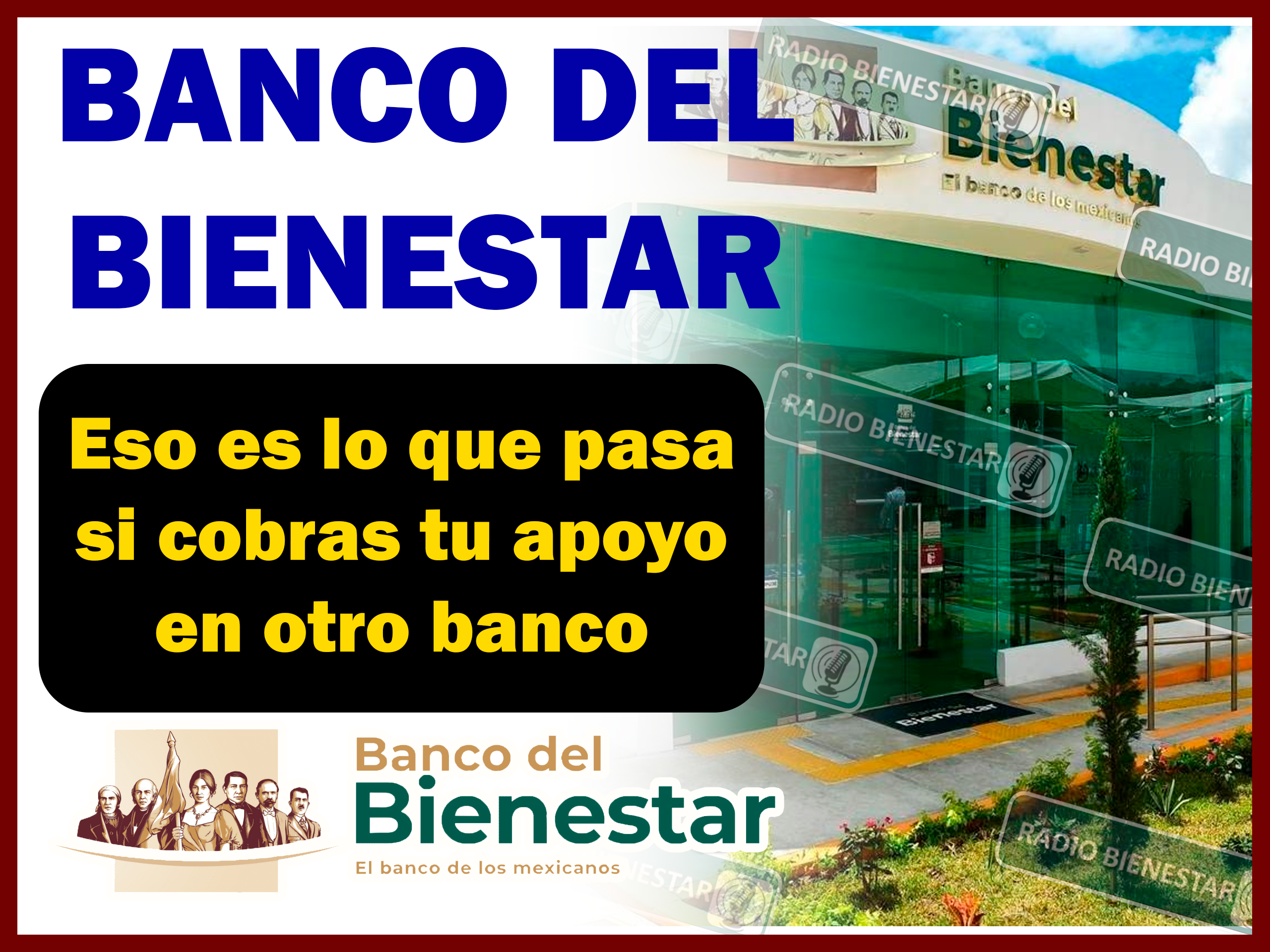 ¿Es obligatorio cobrar tu apoyo económico en el banco del bienestar?