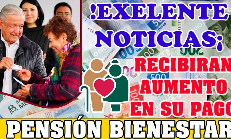 ¡EXCELENTES NOTICIAS! ADULTOS MAYORES RECIBIRÁN AUMENTO EN SU PAGO DE LA PENSIÓN