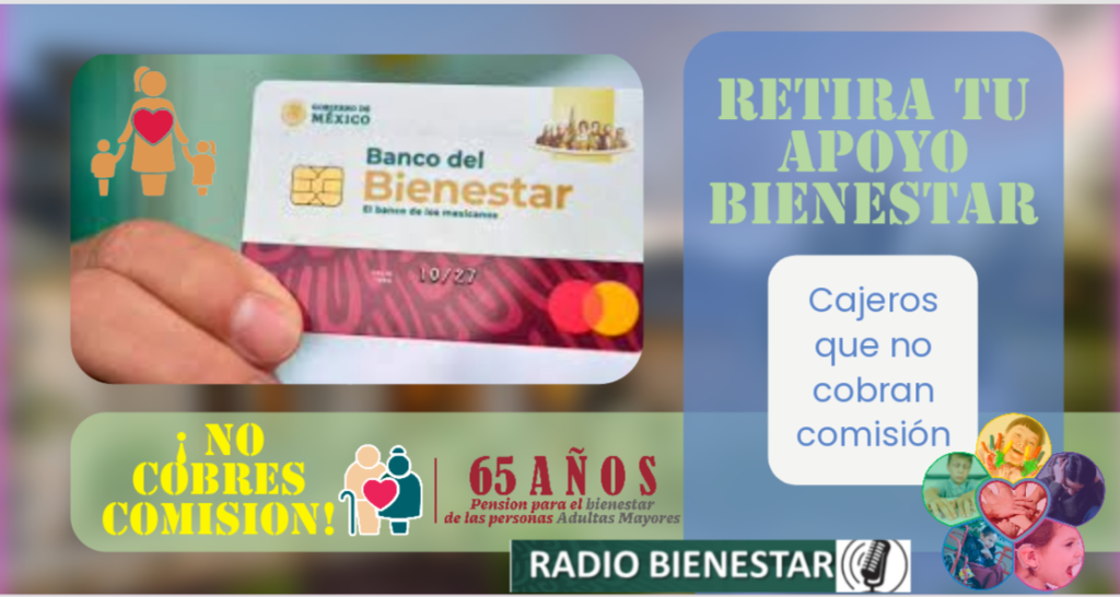 ¿No quieres gastar en comisión?, aquí te decimos: ¡Cajeros que no cobran comisión por retiro de Pensión Bienestar!