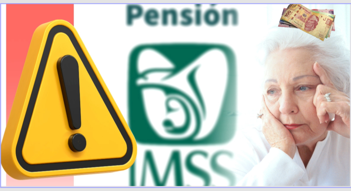 ¡AVISO IMPORTANTE POR FRAUDE! en aumento por pagos de la Pensión IMSS