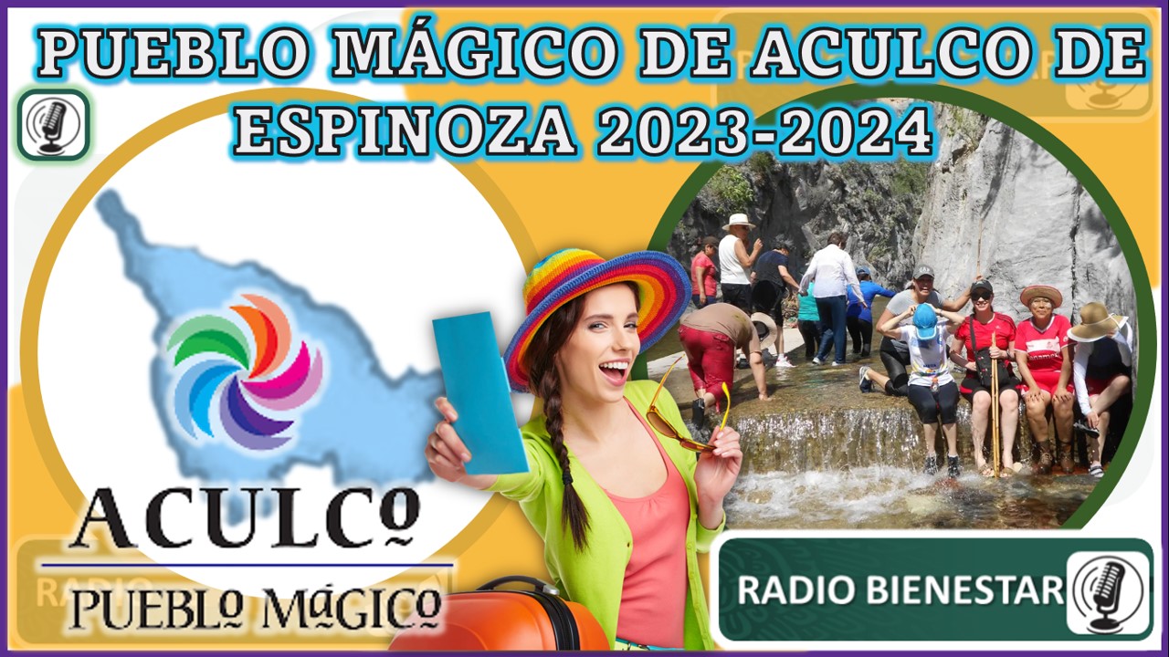 Pueblo Mágico de Aculco de Espinoza 2023-2024
