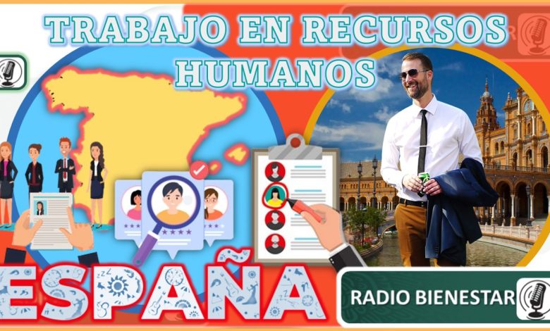 Trabajo en EspaÃ±a en Recursos Humanos