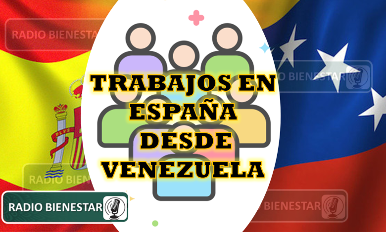 Trabajos en España desde Venezuela